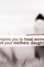 Treat Women Well (Prophet Muhammad Quote)