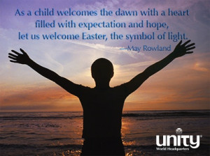 Easter blessings to you. An Easter quote from Unity author May Rowland