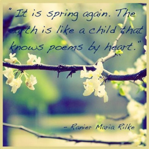 it is spring again the earth is like a child that knows poems by heart ...