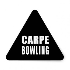 Funny Bowlers Quotes Jokes : Carpe Bowling Triangle Sticker