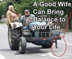 good wife can bring balance to your life, funny pictures