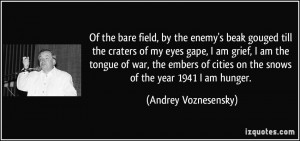 field, by the enemy's beak gouged till the craters of my eyes gape ...