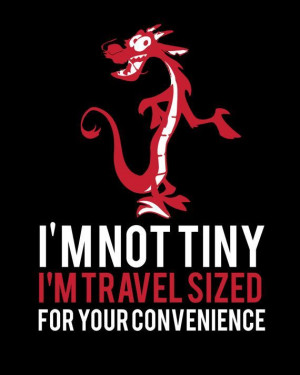 Shoes mushu.. funny mulan quote.. i'm not tiny i'm by ...