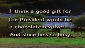 Deep Thoughts: A Good Gift for the President