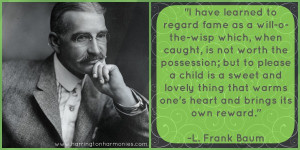 Frank Baum Biography for Kids /Quote | Harrington Harmonies