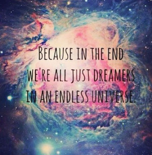 dreamers #universe #quote | Quotes