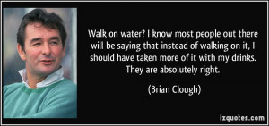 Walk on water? I know most people out there will be saying that ...