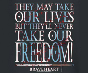 Braveheart Movie Quote T-Shirt - Freedom