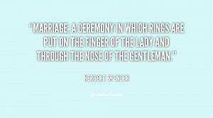 quote-Herbert-Spencer-marriage-a-ceremony-in-which-rings-are-42922.png
