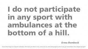 Erma Bombeck - Dirty Yoga 65 #quotes
