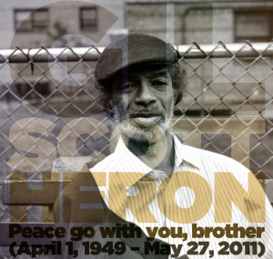Peace go with you, brother. Rest in Peace, Gil Scott Heron