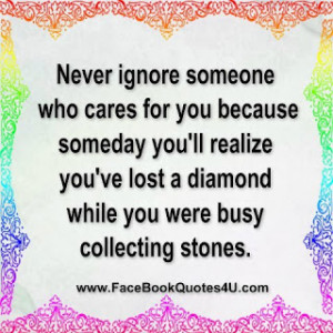 Never Ignore someone who cares for you