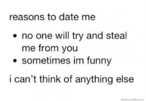 reasons to date me…