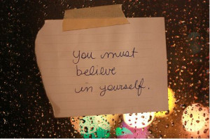 Words That Inspire} Believe In Yourself