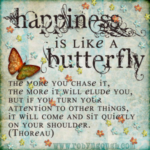 Happiness is Like a butterfly - Happiness Quote.