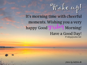 Wake up! It’s Friday…. Morning time with cheerful moments