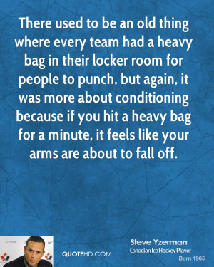 ... conditioning because if you hit a heavy bag for a minute, it feels