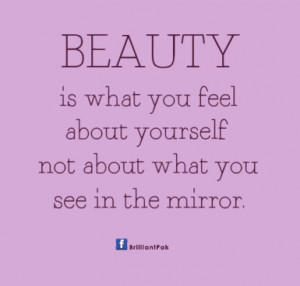 ... About Yourself Not About what you see in the mirror ~ Beauty Quote