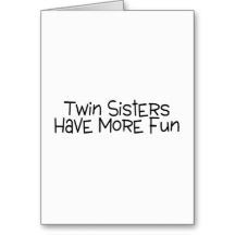 Twin Daughter Quotes | Twin Sayings Greeting Cards, Twin Sayings Card ...