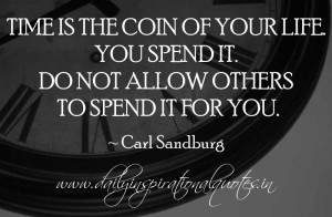 ... others to spend it for you. ~ Carl Sandburg ( Self Esteem Quotes