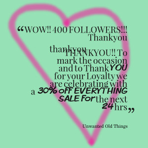 Quotes Picture: wow!! 400 followers!!! thankyou thankyou thankyou!! to ...