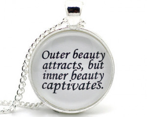 Outer Beauty Attracts, but Inner Beauty Captivates Quote Necklace