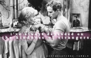 From Tennessee Williams' A Streetcar Named Desire