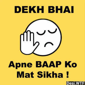 dekh bhai dekh behan new meme funny pics desi.wtf 103.jpg