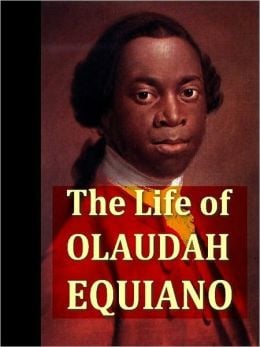 The Interesting Narrative of the Life of Olaudah Equiano, or Gustavus ...