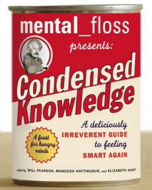 Mental Floss Presents Condensed Knowledge by Will Pearson, http://www ...