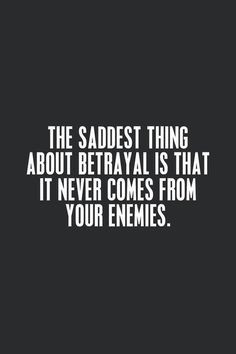 ... Quotes, Quotes About Hurts And Trust, Quotes Betrayal, Saddest Things