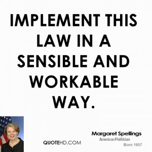 implement this law in a sensible and workable way.