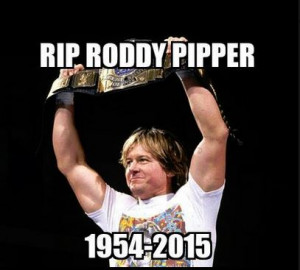 Rowdy' Roddy Piper Quotes
