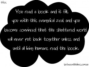 You Read A Book And It Fills You With Evangelical Zeal ~ Books Quotes