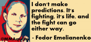 Fedor Emelianenko quote on not making predictions