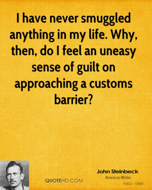 have never smuggled anything in my life. Why, then, do I feel an ...
