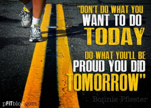 Do something to make yourself proud.