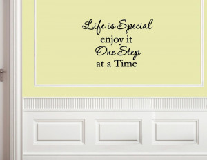 -is-special-enjoy-it-one-step-at-a-Vinyl-wall-decals-quotes-sayings ...