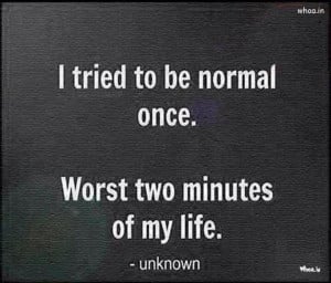 tried to be normal once funny quotes, Funny, funny quotes, funny ...