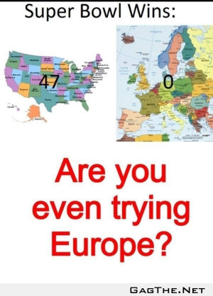 Are you even trying Europe? 'Merica LOL