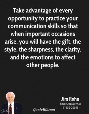 Take advantage of every opportunity to practice your communication ...