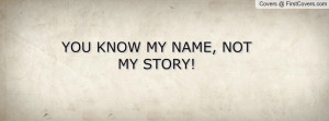 you know my name not my story quote