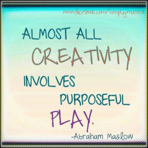 playing wasn't part of the creative process...all work and no play ...