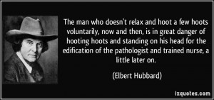 and hoot a few hoots voluntarily, now and then, is in great danger ...