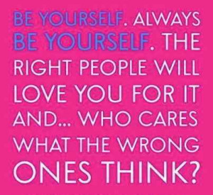 ... quotes about being yourself be yourself quotes and sayings