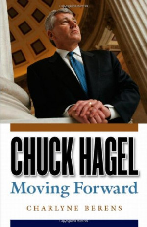 Chuck Hagel: Moving Forward