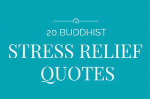 20 Buddhist Stress Relief Quotes