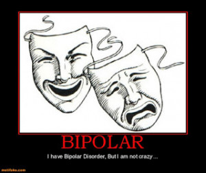 bipolar-bipolar-disorder-not-crazy-demotivational-posters-1315869122 ...