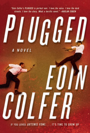 Review: PLUGGED by Eoin Colfer