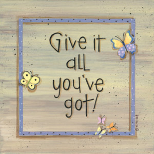 Give It All You've Got by Karen Tribett